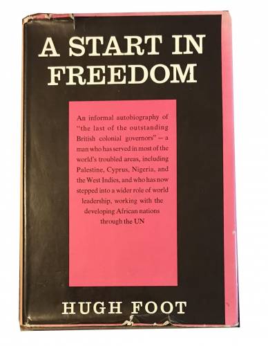 A START IN FREEDOM, by HUGH FOOT